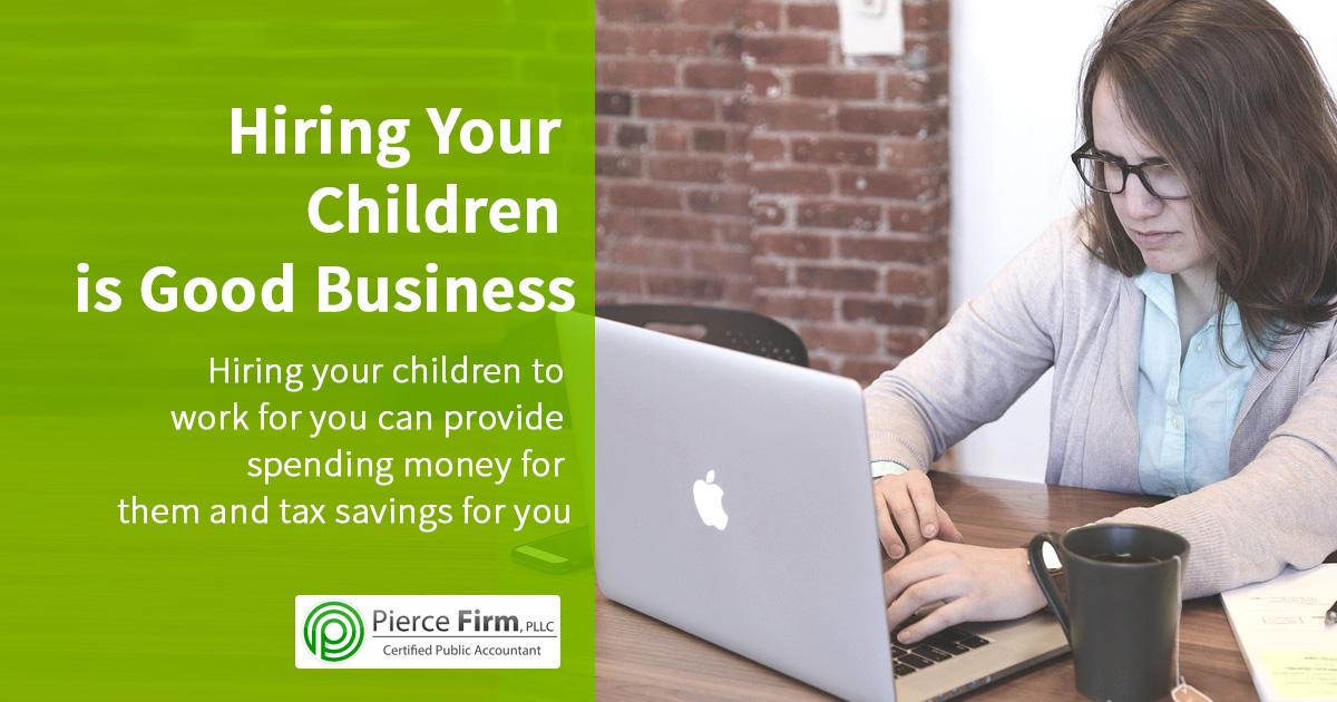 Hiring Your Children is Good Business Pierce Firm, PLLC